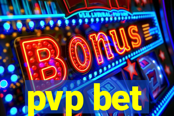 pvp bet